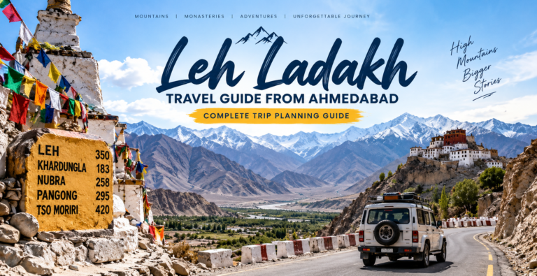 Leh Ladakh Travel Guide from Ahmedabad: Complete Trip Planning Guide