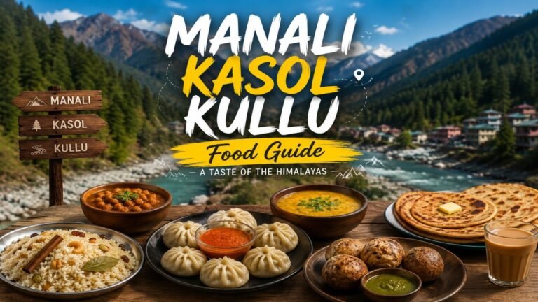 A Food Journey Through Manali, Kasol & Kullu